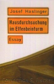 book cover of Hausdurchsuchung im Elfenbeinturm: Essay (Collection S. Fischer) by Josef Haslinger