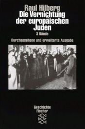 book cover of Die Vernichtung der europäischen Juden: 3 Bde by Raul Hilberg