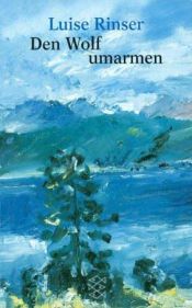 book cover of Den Wolf Umarmen by Luise Rinser
