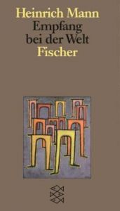 book cover of Empfang bei der Welt by Heinrich Mann