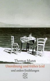 book cover of Unordnung und frühes Leid. Erzählungen 1919 - 1930 by Thomas Mann