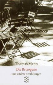 book cover of Die Betrogene und andere Erzählungen by Thomas Mann