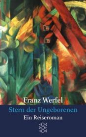 book cover of Stern der Ungeborenen. Ein Reiseroman by Franz Werfel
