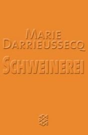 book cover of Schweinerei by Marie Darrieussecq