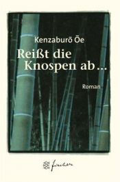 book cover of Reißt die Knospen ab ... by Kenzaburō Ōe