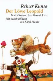 book cover of Der Löwe Leopold: Fast Märchen, fast Geschichten by Reiner Kunze