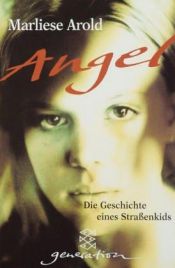 book cover of Angel: Die Geschichte eines Straßenkids by Marliese Arold