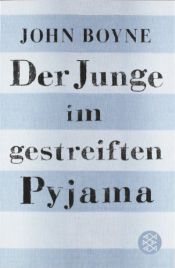 book cover of Der Junge im gestreiften Pyjama by John Boyne