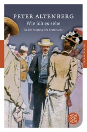 book cover of Wie ich es sehe by Peter Altenberg