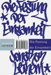 book cover of Die Festung der Einsamkeit by Jonathan Lethem