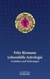 book cover of Lebenshilfe Astrologie. Gedanken und Erfahrungen by Fritz Riemann