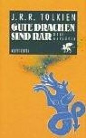 book cover of Gute Drachen sind rar : 3 Aufsätze by جون ر. تولكين