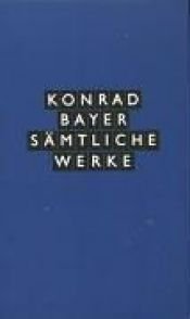 book cover of Sämtliche Werke by Gerhard Rühm (Hrsg.)|Konrad Bayer