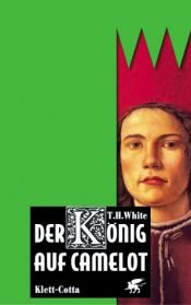 book cover of Der König auf Camelot 1 - 4 by Terence Hanbury White