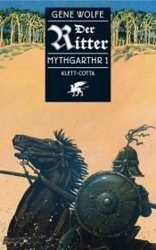 book cover of Mythgarthr - Band 1: Der Ritter by Gene Wolfe