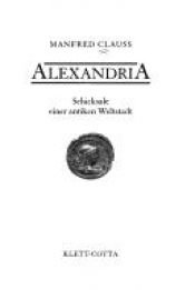book cover of Alexandria. Eine antike Weltstadt: Schicksale einer antiken Weltstadt by Manfred Clauss
