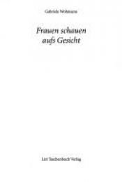 book cover of Frauen schauen aufs Gesicht by Gabriele Wohmann