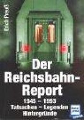 book cover of Der Reichsbahn- Report 1945 - 1993. Tatsachen - Legenden - Hintergründe by Erich Preuß