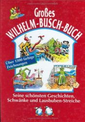 book cover of Das grosse Wilhelm-Busch-Album in Farbe : [die beliebtesten Geschichten mit über 1000 Abbildungen] by Wilhelm Busch