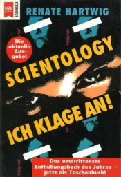 book cover of Scientology: Ich klage an! by Renate Hartwig