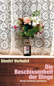 book cover of Die Beschissenheit der Dinge by Dimitri Verhulst