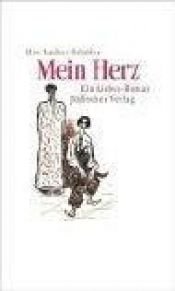 book cover of Mein Herz. Ein Liebesroman mit Bildern und wirklich lebenden Menschen by Else Lasker-Schüler