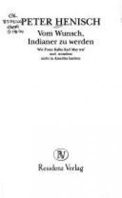 book cover of Vom Wunsch, Indianer zu werden by Peter Henisch