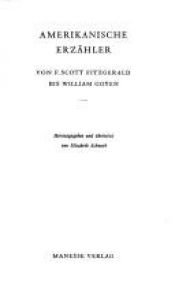 book cover of Amerikanische Erzähler von F. Scott Fitzgerald bis William Goyen by Elisabeth Schnack