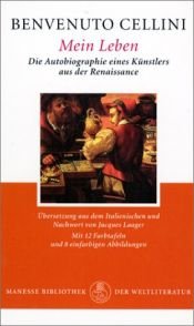 book cover of Mein Leben: Die Autobiographie eines Künstlers aus der Renaissance by Benvenuto Cellini