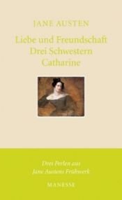 book cover of Liebe und Freundschaft by ジェーン・オースティン