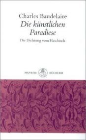book cover of Die künstlichen Paradiese: die Dichtung vom Haschisch by Charles Baudelaire