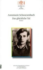 book cover of Das glückliche Tal by Annemarie Schwarzenbach