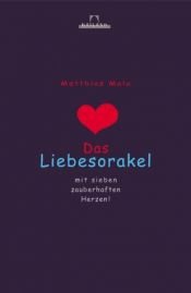 book cover of Das Liebesorakel. Mit sieben zauberhaften Herzen. by Matthias Mala