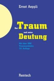 book cover of Der Traum und seine Deutung. Mit 500 Traumsymbolen. by Ernst Aeppli