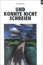 book cover of Und konnte nicht schreien. Mit 18 vergewaltigt by Maja Gerber-Hess