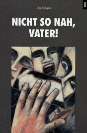 book cover of Nicht so nah, Vater. ( Ab 14 J.) by Karel Verleyen