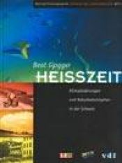 book cover of Heisszeit. Klimaänderungen und Naturkatastrophen in der Schweiz. by Beat (1960-) Glogger