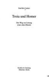 book cover of Troia und Homer by Joachim Latacz