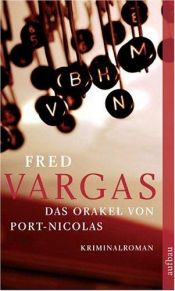 book cover of Das Orakel von Port-Nicolas: Kriminalroman (Komissar Kehlweiler ermittelt) by Fred Vargas