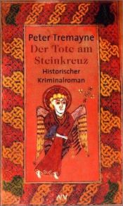 book cover of Der Tote am Steinkreuz by Peter Tremayne