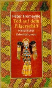 book cover of Tod auf dem Pilgerschiff by Peter Tremayne