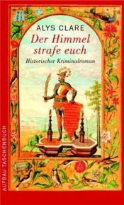 book cover of Der Himmel strafe euch by Alys Clare