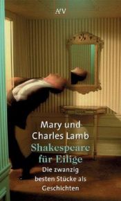 book cover of Shakespeare für Eilige. Die zwanzig besten Stücke als Geschichten. by Charles Lamb|Mary Lamb