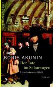 book cover of Der Tote im Salonwagen. Fandorin ermittelt. by Boris Akounine