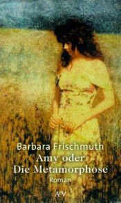 book cover of Amy oder Die Metamorphose by Barbara Frischmuth