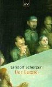 book cover of Der Letzte by Landolf Scherzer