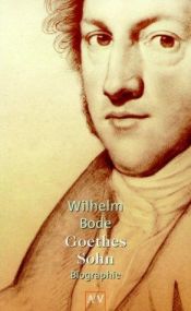 book cover of Goethes Sohn by Wilhelm Bode