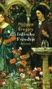 book cover of Irdische Freuden by Philippa Gregory