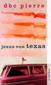 book cover of Jesus von Texas by DBC Pierre