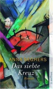 book cover of Das siebte Kreuz by Anna Seghers